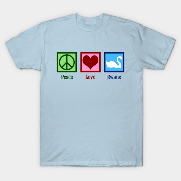 Peace Love Swans T-Shirt by epiclovedesigns